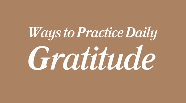 Ways to Practice Daily Gratitude