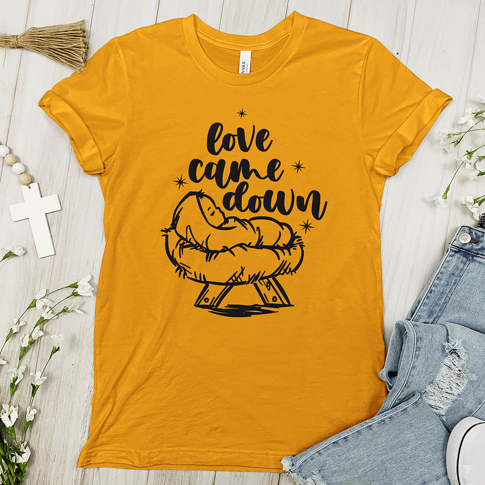 Love Came Down - The Baby Jesus Tee Shirt