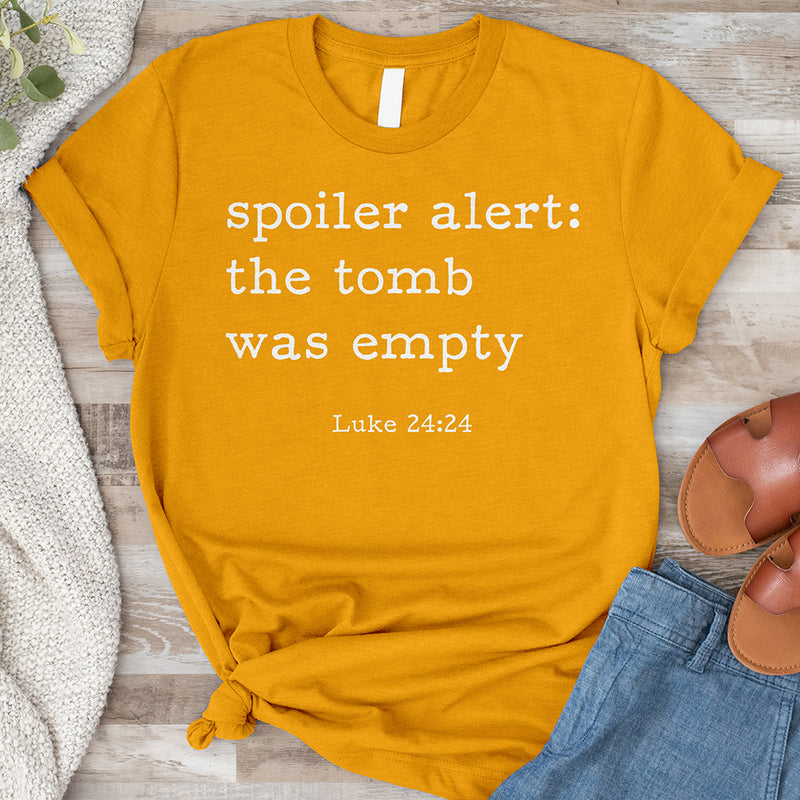 Spoiler Alert The Tomb Was Empty Tee