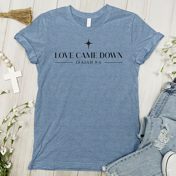 Love Came Down - Star of Bethlehem Tee