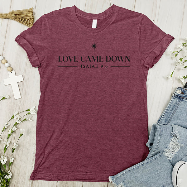 Love Came Down - Star of Bethlehem Tee