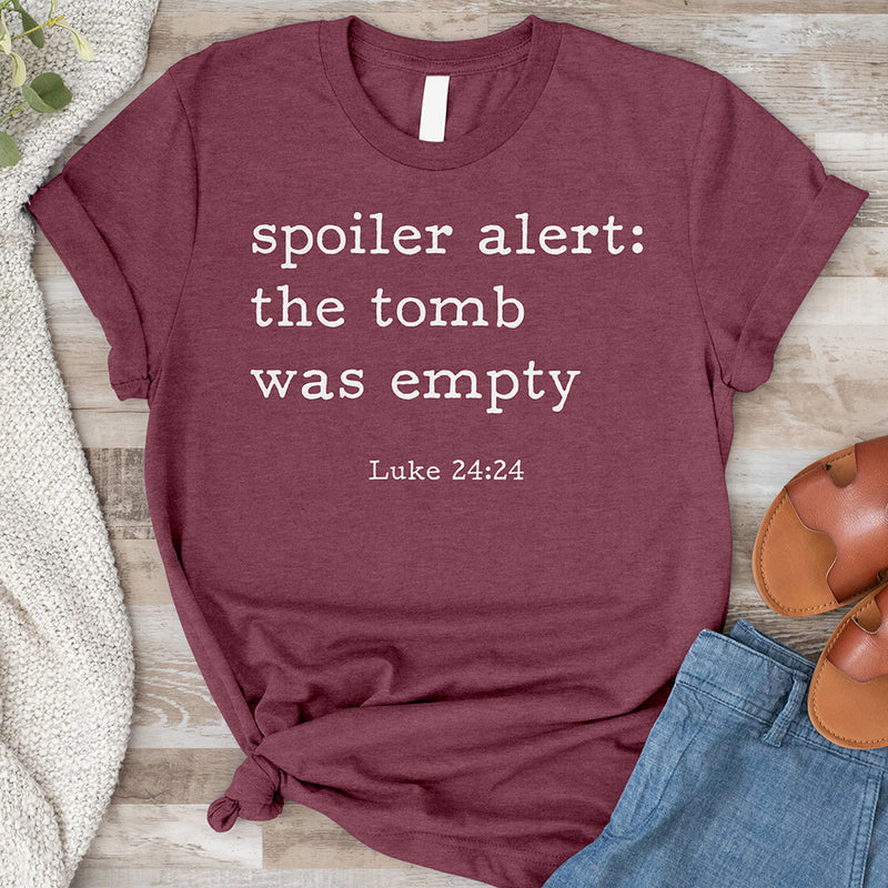 Spoiler Alert The Tomb Was Empty Tee