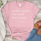 Spoiler Alert The Tomb Was Empty Tee