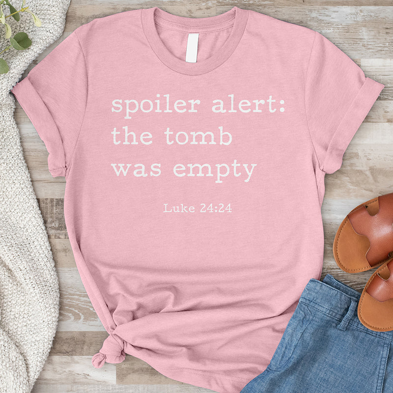 Spoiler Alert The Tomb Was Empty Tee