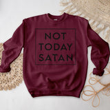 Not Today Satan Crewneck