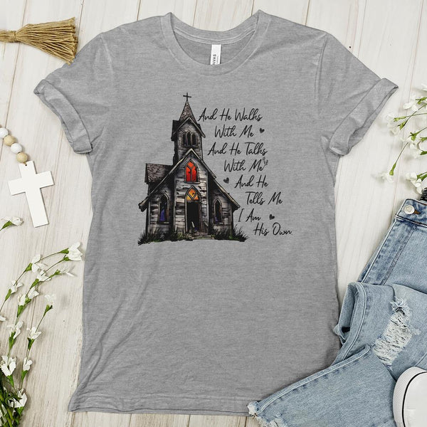 And He Walks With Me And He Talks Me Tee - Faith Tee