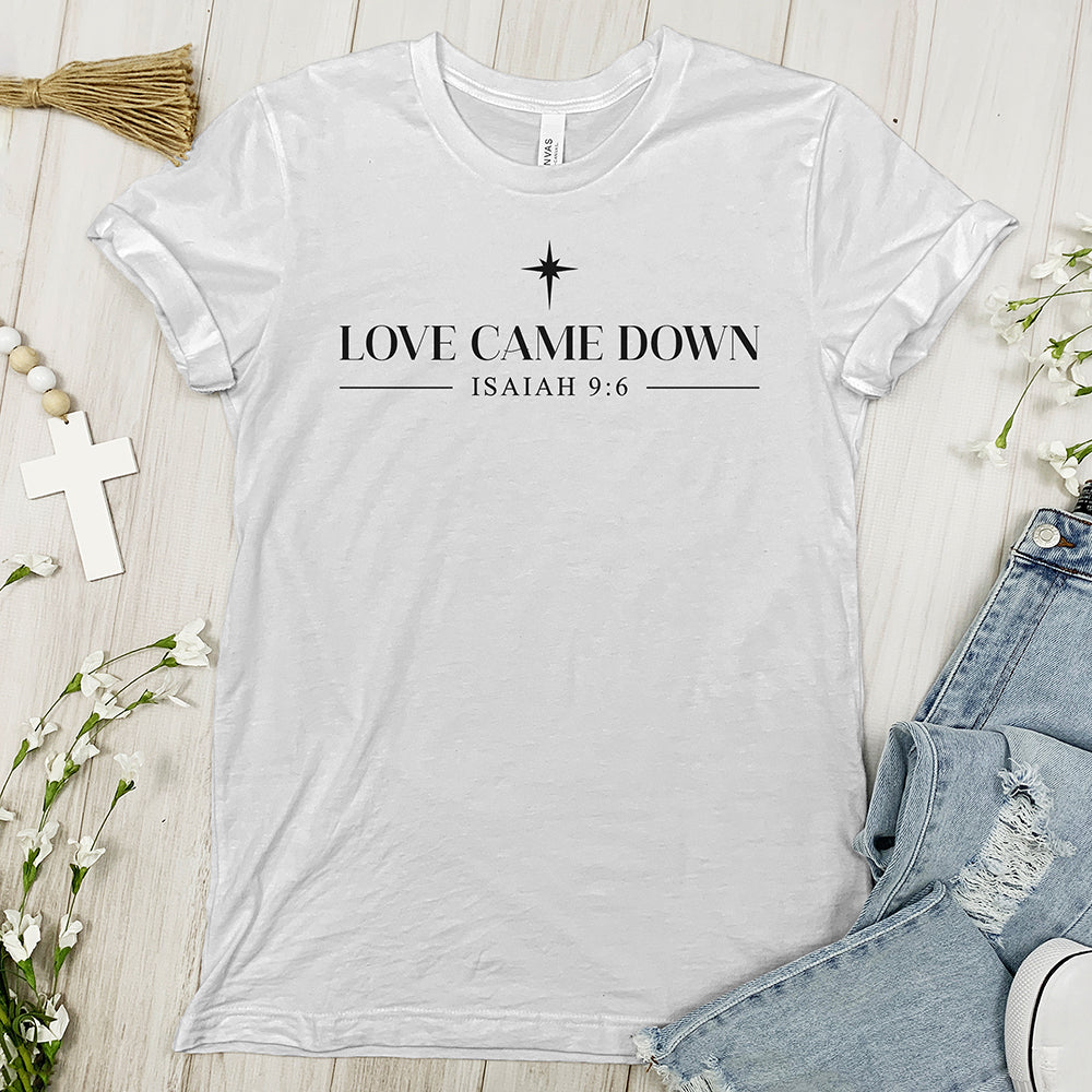 Love Came Down Shirt - Star of Bethlehem Tee