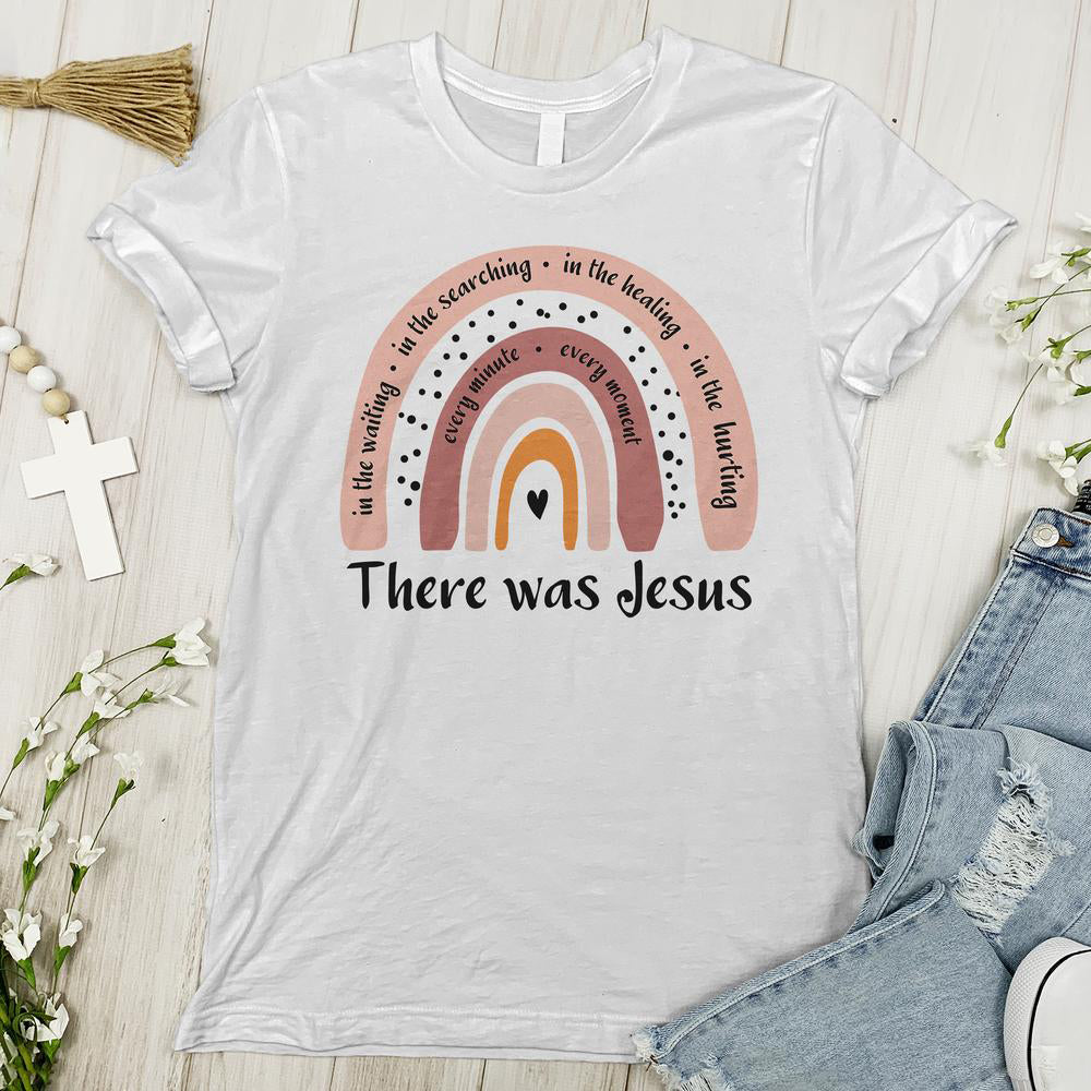 There Was Jesus Rainbow Tee