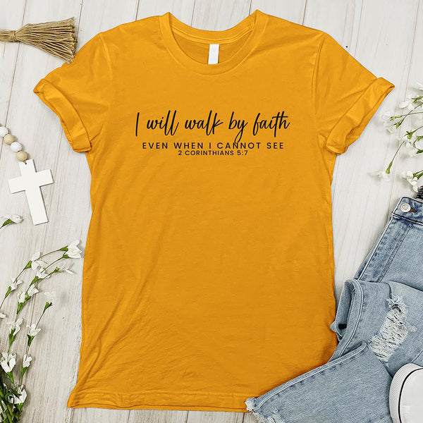 I Will Walk By Faith Tee